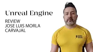 Unreal Engine course review. JOSE LUIS MORLA CARVAJAL