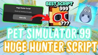 [NEW!] ✨PET SIMULATOR 99 HUGE HUNTER SCRIPT | EASY HUGES 2025