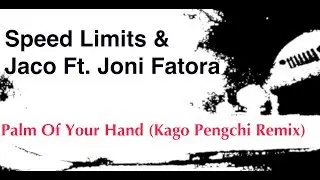 Speed Limits & Jaco Feat. Joni Fatora - Palm Of Your Hand (Kago Pengchi Remix)