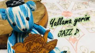 Yallama yorim jazz
