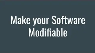 Make your Software Modifiable