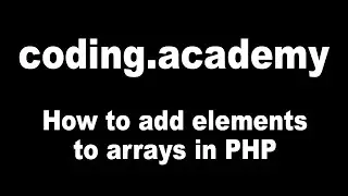 How to add elements to arrays in PHP