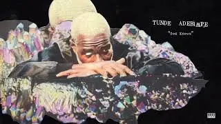 Tunde Adebimpe - God Knows (Official Audio)
