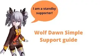 [Honkai Impact 3rd] Wolf Dawn Simple Support Guide
