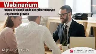 Webinarium: Proces likwidacji szkód ubezpieczeniowych - zagadnienia prawne