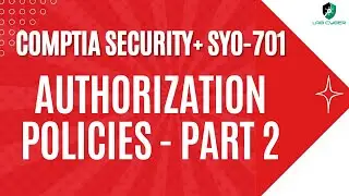 Authorization Solutions Part 2 - CompTIA Security+ SY0-701 - 4.6