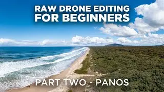 RAW Drone Photo Editing for Beginners - Part Two - 180 and 360 panoramas