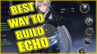 Best Way to Build your ECHO | Wuthering Waves