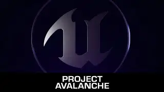 Project Avalanche y la ¿revolución? que planea Unreal Engine para los Motion Graphics