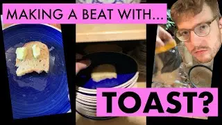 Making a Beat but Only Using Toast