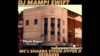 DJ MAMPI SWIFT MC’s SHABBA STEVIE HYPER D SKIBADEE ❤️Them Days! Take us back
