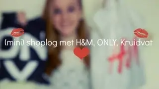 (mini) shoplog met H&M, Only en Kruidvat.