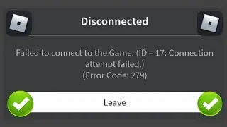 How To Fix Roblox Error Code 279 (EASY) - Roblox Failed To Connect To Game ID 17 You