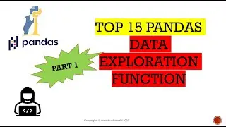 PART 1: TOP 15 Pandas Data Exploration Functions || Learn Pandas