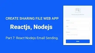 Ep7 - React Node Email Sending: Create File sharing web app with Express & ReactJs from Scratch