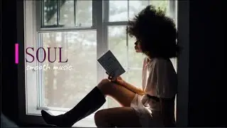 SOUL MUSIC ► smooth and laid back mix I CHILL OUT BEST SELECTION 2020