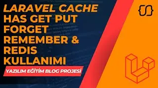 Laravel Dersleri: 97 - YEBP: Laravel Cache | Redis & Has & Get & Put & Remember Kullanımı
