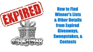 How to Look Up Expired Giveaways to find Winner's Lists & Other Details