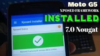 Moto G5/G5 Plus Install Official Xposed Framework On Android 7.0
