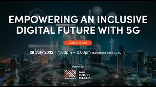 Empowering an Inclusive Digital Future with 5G