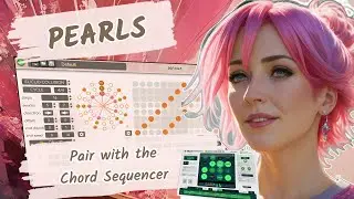 Pearls - Pair with Chord Sequencer