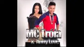 MC TROIA & ANNY LOVE   SÓ TENHO PENA