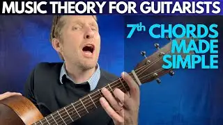 What Are 7th Chords and Why Do You Care? - Music Theory for Guitarists Unit 2 Lesson 4