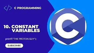 10. Constant Variables | C Programming For Beginners