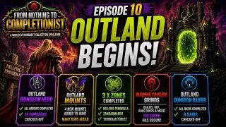 Outland Begins! The Real Grind Starts Now | WoW Completionist Challenge Ep. 10