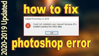 how to fix parsing the jpeg data error in adobe Photoshop 2019-2018 Urdu-Hindi