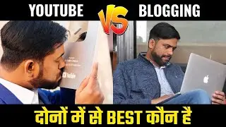 YouTube Vs Blogging In 2021 || Which One Is Best Platform For More Revenue Complete Video In Hindi