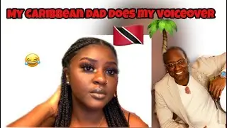 MY CARIBBEAN DAD DOES MY VOICE OVER! *He makes fun of me 😂*