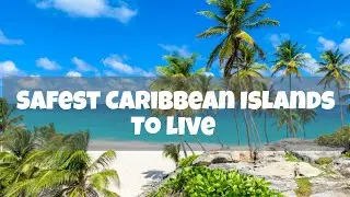 Safest Caribbean Islands