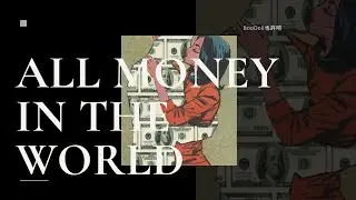 All the money in the world | Luminal Kinesis