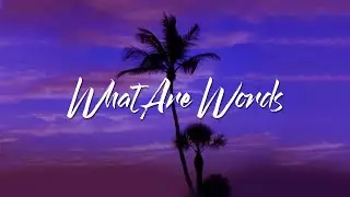 Chris Medina -  What Are Words (Lyrics)