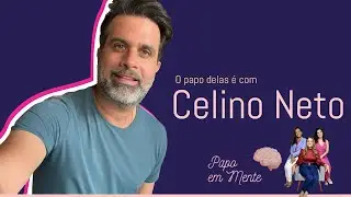 Celino Neto - Papo em Mente #08