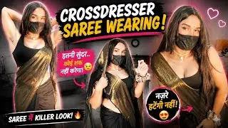 Crossdressing in Saree  Full Transformation | Guy to Indian Saree Look