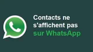 voici la meilleure astuces pour résoudre le problème mes contacts ne s'affichent pas sur WhatsApp.