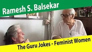 Ramesh Balsekar - The Guru Jokes - Feminist Women