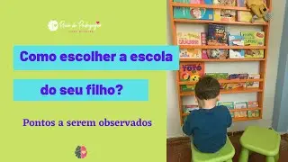 Como escolher a escola do seu filho? Pontos a serem avaliados.