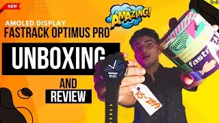 Fastrack Optimus Pro - Unboxing & Review in Hindi🔥Amoled & Premium-Best Smartwatch Under 2000?