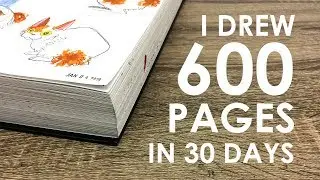 GIANT SKETCHBOOK TOUR - 600 Pages in 30 days!