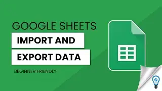 How to Import and Export Data in Google Sheets(2024)