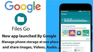 What is Google Files Go ? | How does it work | manage storage data at one place.
