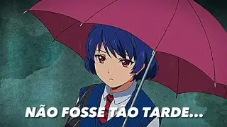 Lou Garcia - Não Fosse Tão Tarde(Legendado) Edit Anime