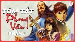 Tất Tần Tật Phong Vân Phần 1: Thành Tại Phong Vân