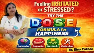 Why You Feel Irritated? Try This DOSE Formula for Happiness | Dr. Rina Pathak 