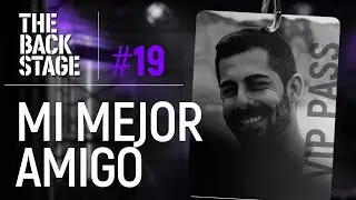 The Backstage #19 ft. Mi Mejor Amigo | El Amor, la Amistad, Las Vacunas, ser GOGO, apagón en EUROPA