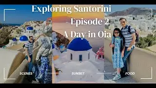 A day in Oia - Exploring Santorini Episode 2