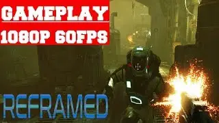 Reframed Gameplay (PC)